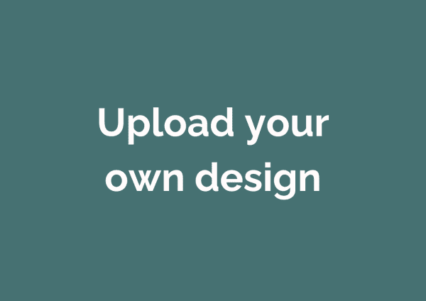 Upload your own design